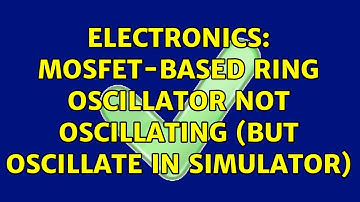 Electronics: MOSFET-based ring oscillator not oscillating (but oscillate in simulator)