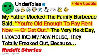 My Father Mocked The Family Barbecue Said, “You’re Old Enough To Pay Rent Now , Or Get Out.” The...