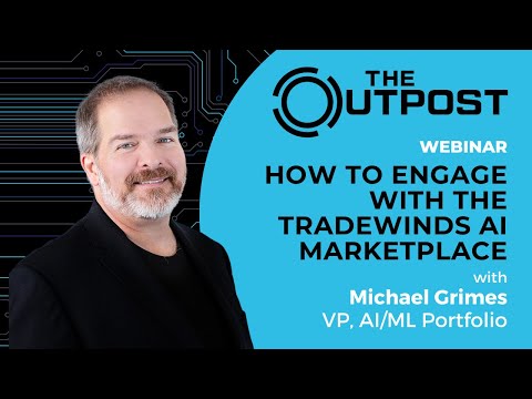 The Outpost Webinar - How to engage with the Tradewinds AI Marketplace