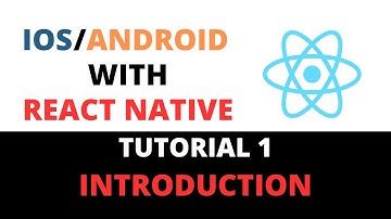 React Native | Introduction | Tutorial 1 | Building Cross-Platform Apps with Ease