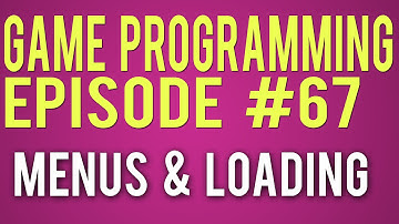 Make a Game 67 - Loading Maps and Menus