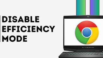How to Disable Efficiency Mode in Google Chrome