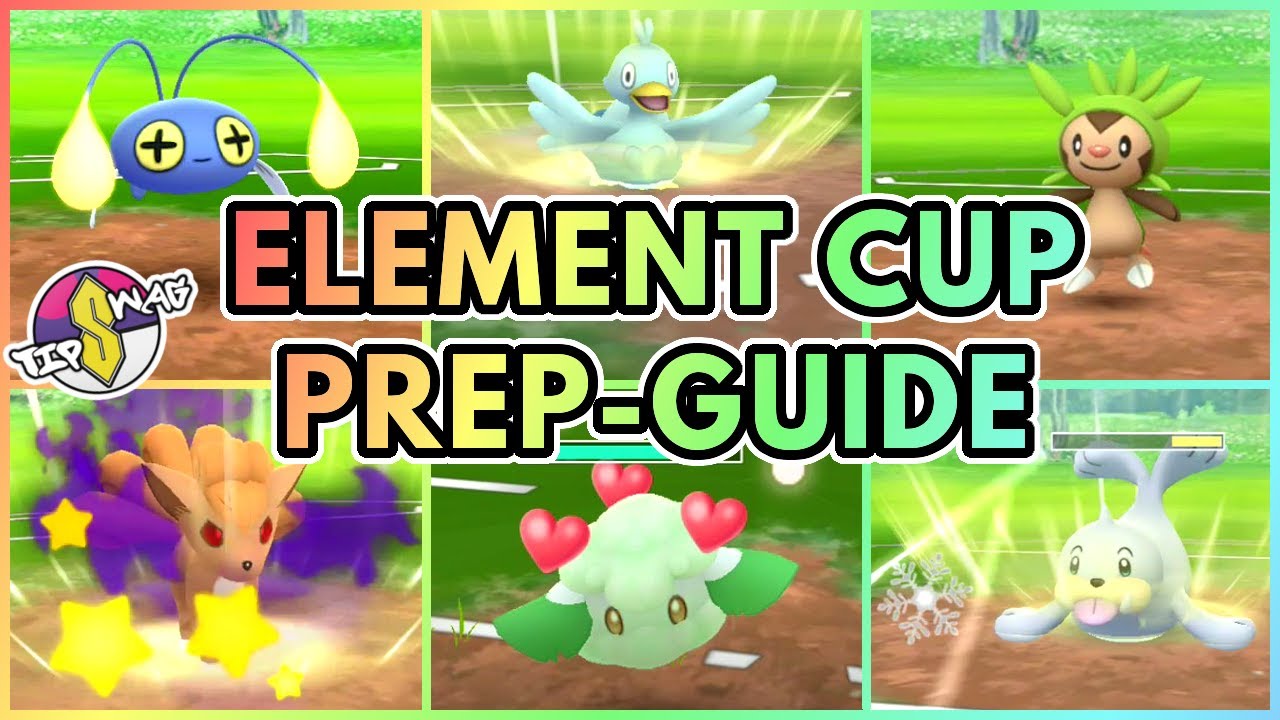 ELEMENT CUP PREP GUIDE POKEMON GO BATTLE LEAGUE YouTube