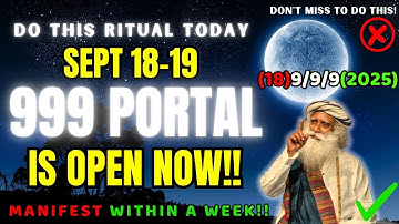 ✅18-19 SEPT (999) Portaal is open voor overvloed | 3 dingen die je VANDAAG moet doen💫