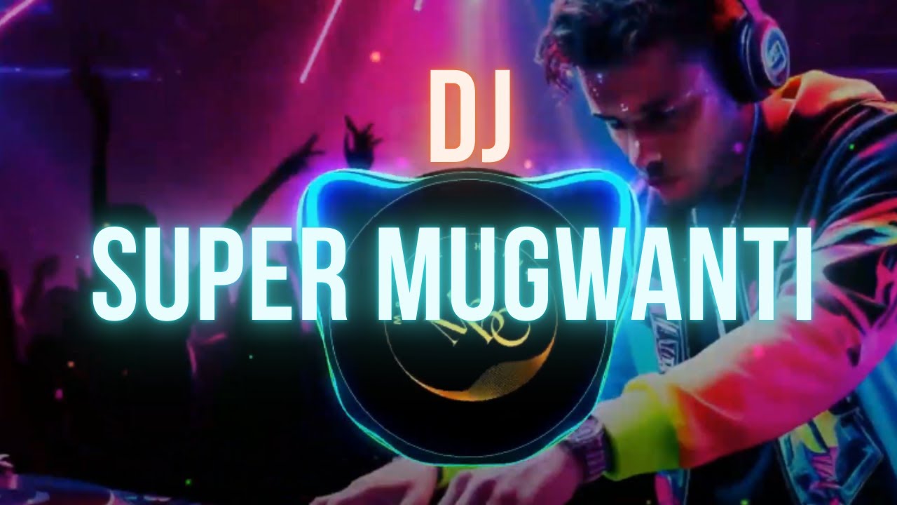 DJ SUPER MUGWANTI - YouTube