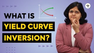 What is Yield Curve Inversion? | CA Rachana Ranade