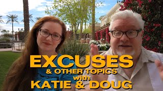 EXCUSES and Other Topics with Katie and Doug
