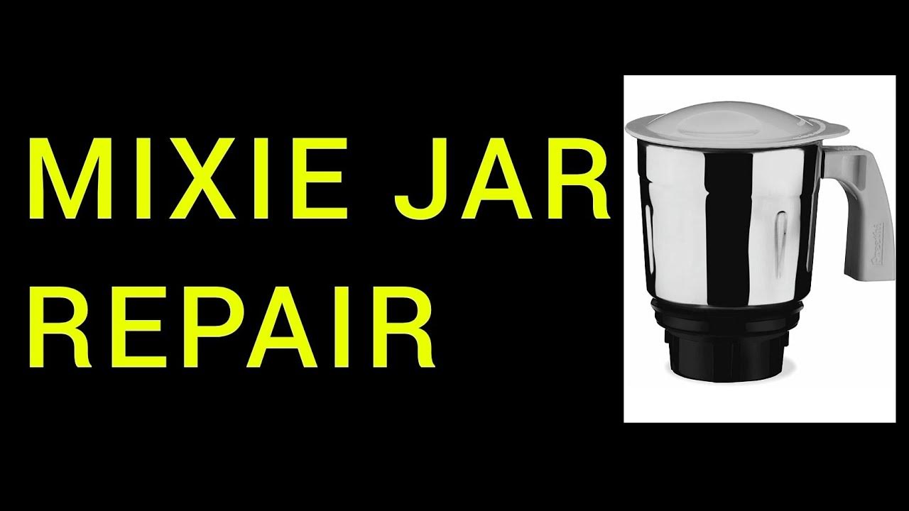MIXIE JAR REPAIR YouTube