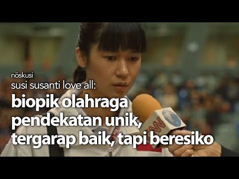 #noskusi---susi-susanti-love-all:-biopik-olahraga-pendekatan-unik,-tergarap-baik,-tapi-beresiko