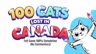 100 Cats Lost In Canada Find & Color + DLC  - Full Game 100% Completion ( No Commentary )