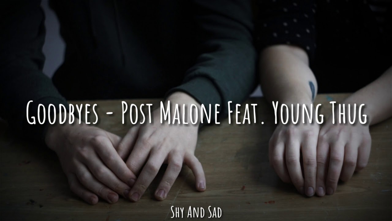 Goodbyes - Post Malone feat. Young Thug (Sub. Español) Goodbyes - Post Malone feat. Young Thug (Sub. Español)