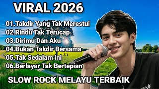 SLOW ROCK MELAYU VIRAL TERBAIK 2026 | Takdir Yang Tak Merestui | Lagu Malaysia Paling Menyentuh Hati