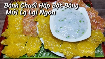 ✅Độc Đáo Món Bánh Chuối Hấp Kiểu Mới-Mềm Dai Sực Sực Hạt Bột Báng Cùng Nước Cốt Hành Rất Thơm Ngon