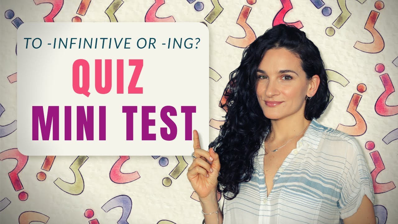 Ejercicios con el TO INFINITIVE y GERUNDIO (-ING). ¿Cuanto crees que sabes?