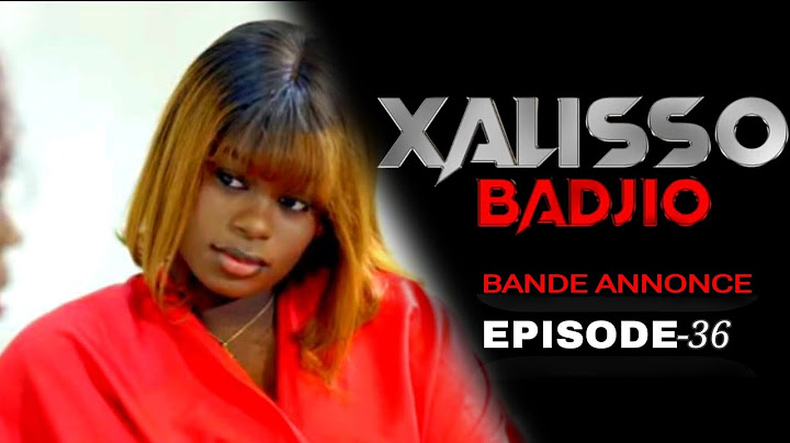 SÉRIE - XALISSO - Saison 1 - Episode 36: Bande Annonce