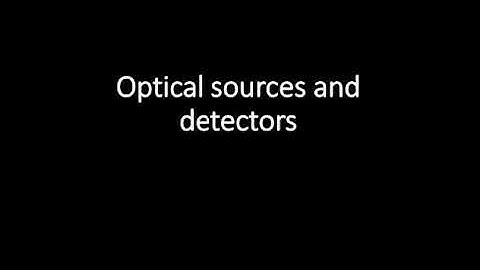 optical sources and detectors