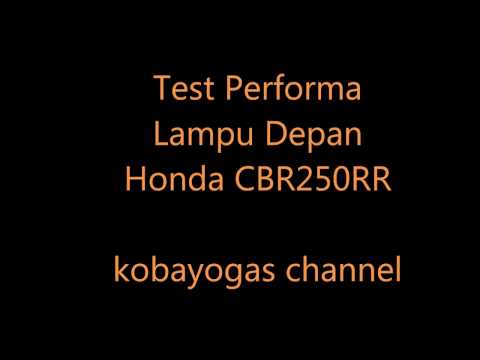 test cahaya lampu depan honda cbr250rr