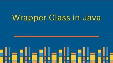 Wrapper Class in Java