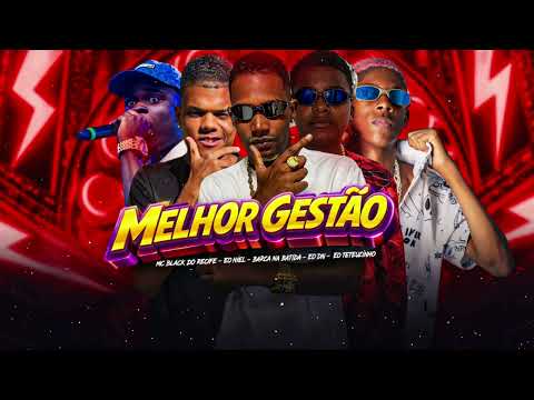 MELHOR GESTÃO - BARCA NA BATIDA, EO NIEL, EO DN, EO TETEUZINHO, MC BLACK DA PENHA