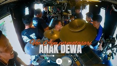 ANAK DEWA | VOC. AYU PERMATASARI | TEAM GARINK | DUA PUTRA | SHOW DS. TARIKOLOT - CIKEDUNG LOR