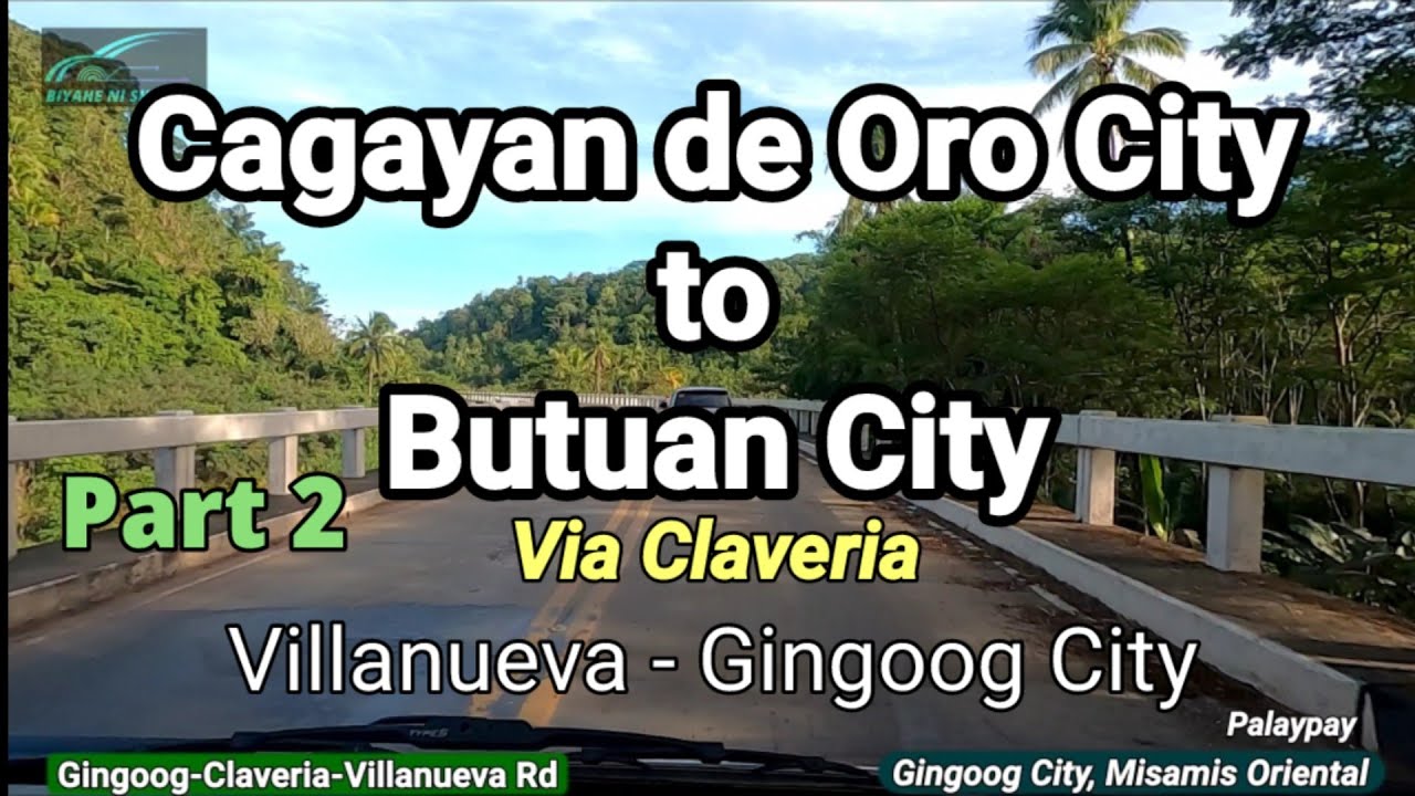 Cagayan de Oro City to Butuan City Part 2, Villanueva to Gingoog City
