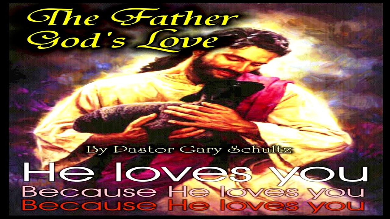 The Father God's Love Part 3 of 3 - YouTube