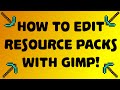 How to Edit your Resource Packs using Gimp!