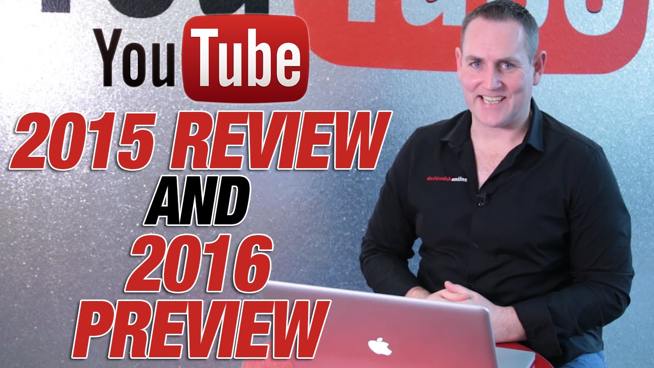 YouTube Review 2015 And Preview 2016 YouTube