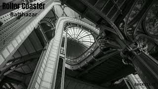 Balthazar - Roller Coaster