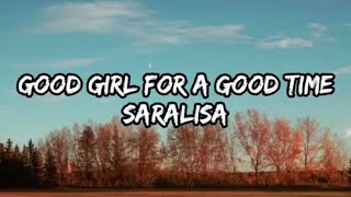 SaraLisa - Good Girl For A Good Time (Lyrics)