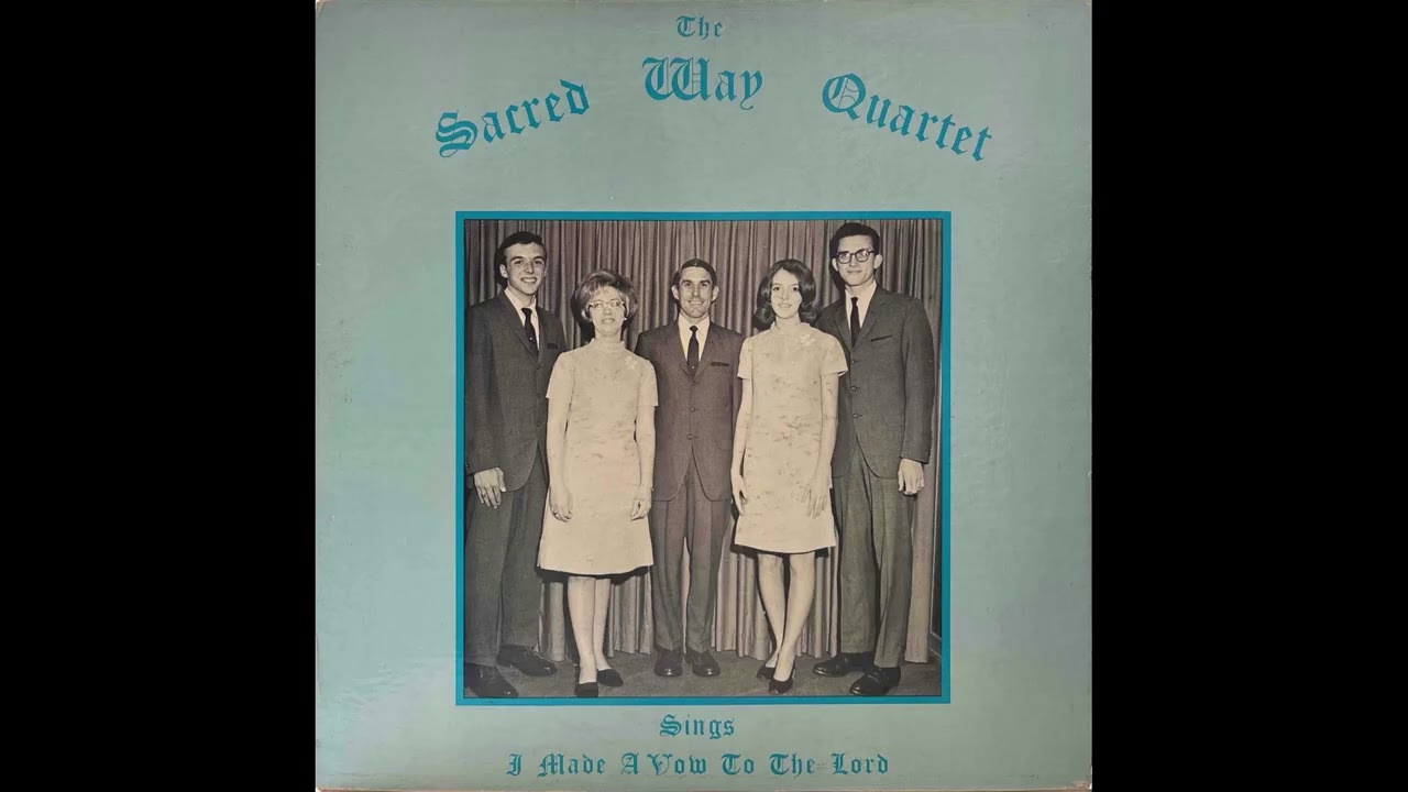The Sacred Way Quartet - Sings I Made A Vow To The Lord (Unknown Year, Tennessee Gospel)