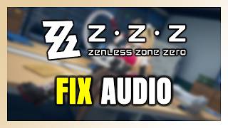 How to FIX Zenless Zone Zero No Audio/Sound Not Working