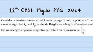 Xii Physics Consider A Neutron M M Of Kinetic Energy E And A Photon Of The Same Energy. Let Λn