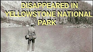 Disappearances In Yellowstone National Park