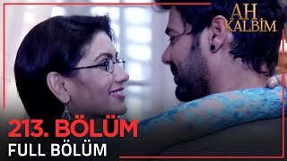 Ah Kalbim 213. Bölüm Uzun Versiyon