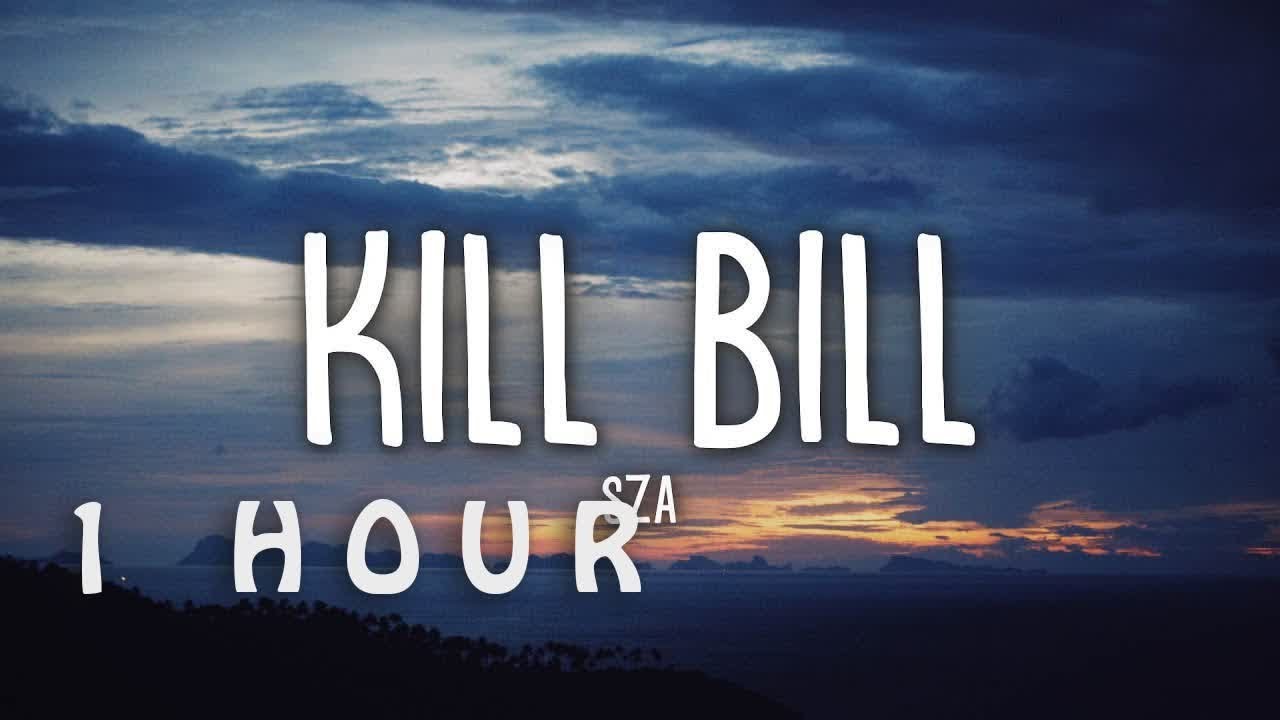 [1 HOUR 🕐 ] SZA - Kill Bill (Lyrics)