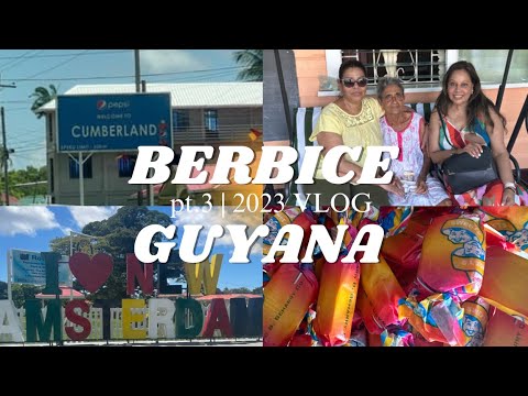 BERBICE pt.3 | GUYANA 2023 VLOG | CUMBERLAND & NEW AMSTERDAM