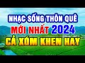 Nhạc Sống 2024 MỚI NHẤT - Nhạc Sống Thôn Quê Hay Nhất Mọi Thời Đại - Nhạc Sống Trữ Tình Cha Cha Cha