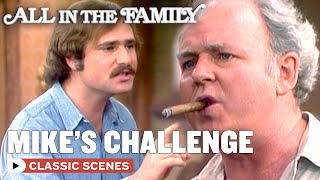 Mike Challenges Archie | All In The Family