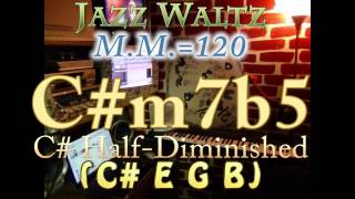 c#m7b5 half-dim (c# e g b) jazz waltz - m.m.=120 - one chord vamp