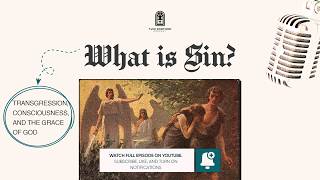 What Is Sin? Transgression, Sin Consciousness & Grace | Two Pastors Ep. 5