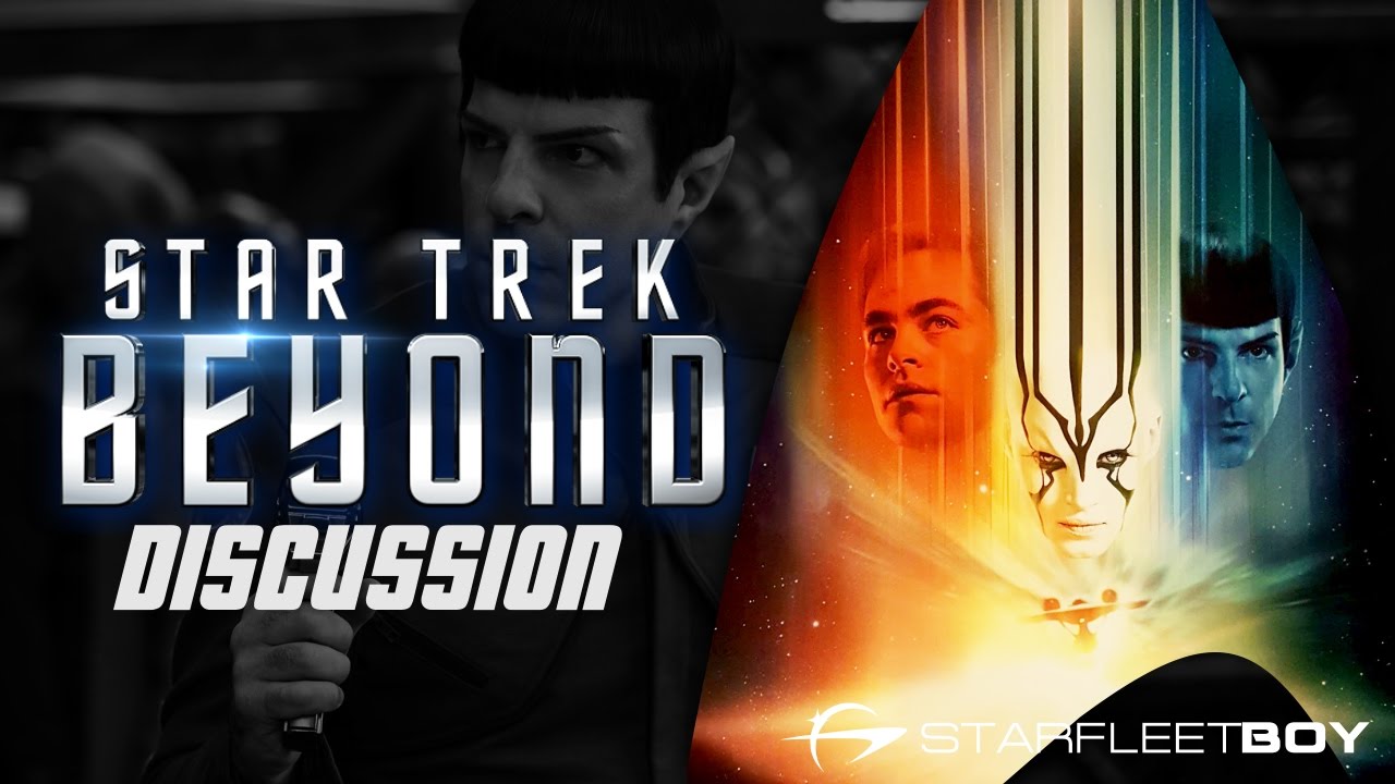 Star Trek Beyond Discussion - Starfleet Boy