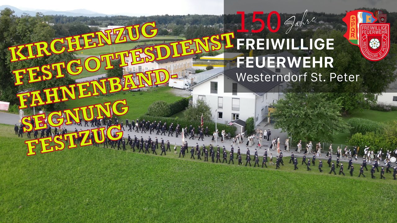 150 Jahre Freiw. Feuerwehr Westerndorf St. Peter - Kirchenzug, Festgottesdienst, Festzug