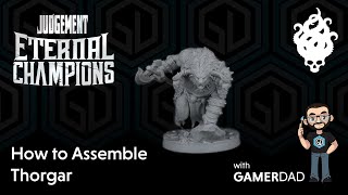 How to Assemble Thorgar (Judgement: Eternal Champions)