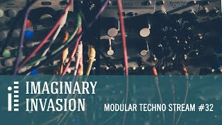 Imaginary Invasion - Modular Techno Stream #32