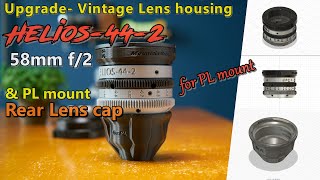 Upgrade-Vintage Lens housing, Helios 44-2 58mm f/2 for PL mount &amp; Rear Lens cap_3D modeling+Printing