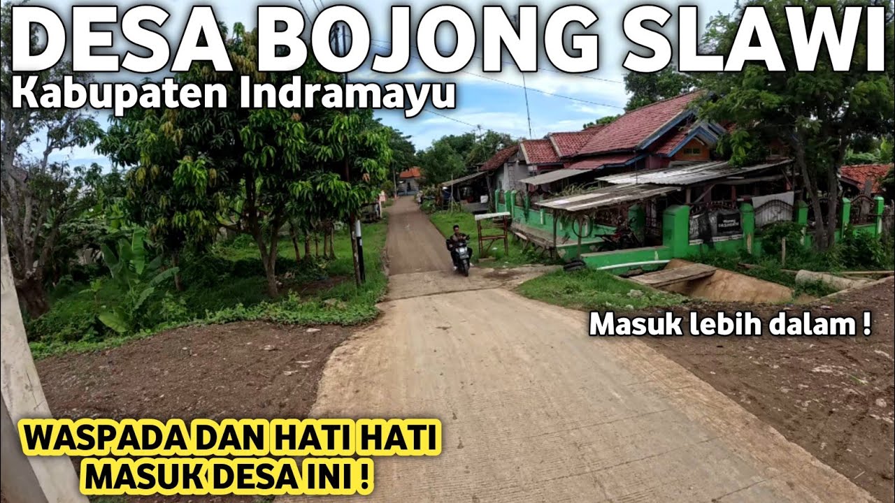 BLUSUKAN REVIEW DESA BOJONG SLAWI LOHBENER INDRAMAYU PERBATASAN DENGAN DESA UJUNG PENDOK