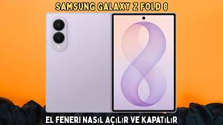 Samsung Galaxy Z Fold 8 El Feneri Nasıl Açılır ve Kapatılır? | Kolay Anlatım screenshot 5
