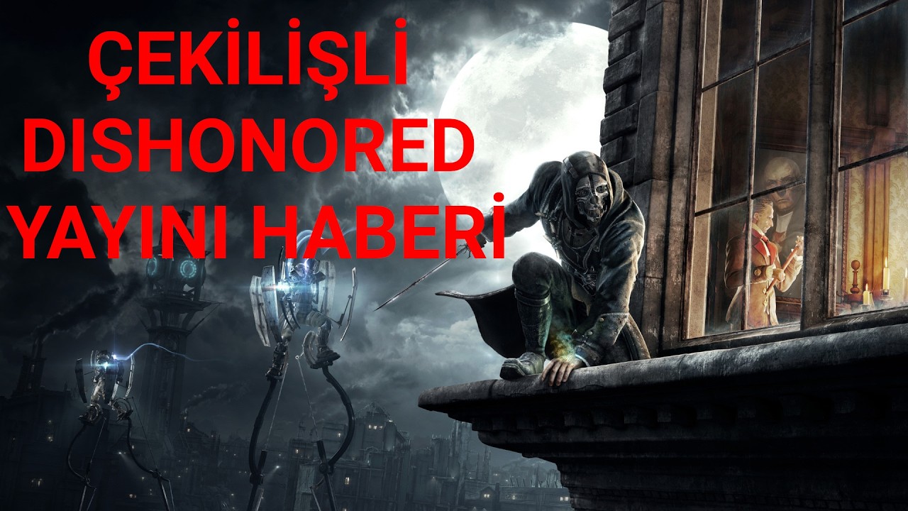 Dishonored Çekilişli Meydan Okumalı Yayın Haberi Videosu