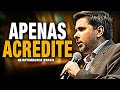 Apenas Acredite, com Flávio Augusto da Silva [Vídeo Motivacional]